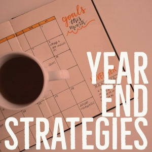 Year-end strategies maximize your tax benefit